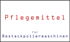 Pflegemittel Besteckpoliermaschine Pflegemittel Besteckpoliermaschine
